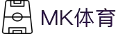 MK体育(MKsports集团)股份公司 - Mk Sports